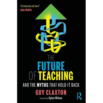 The Future of Teaching: And the Myths That Hold It Back - Paperback