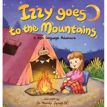 Izzy Goes to the Mountains: A Sign Language Story for Babies and Toddlers - Hardcover