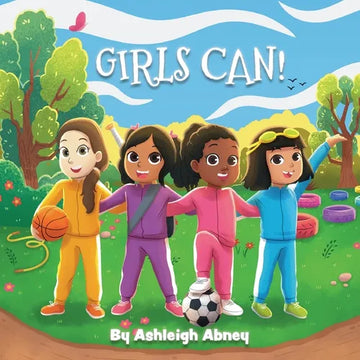 Girls Can!: A children's book to inspire girls to explore sports and have fun - Paperback