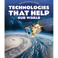 Technologies That Help Our World - Library Binding