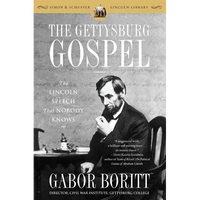 The Gettysburg Gospel: The Lincoln Speech That Nobody Knows - Paperback