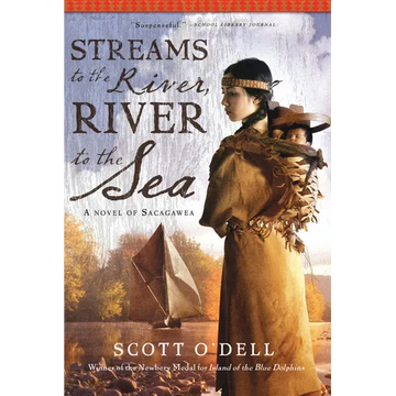 Streams to the River, River to the Sea: A Novel of Sacagawea - Paperback