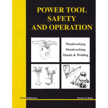 Power Tool Safety and Operations: Woodworking, Metalworking, Metalsand Welding - Paperback