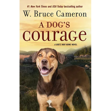 A Dog's Courage: A Dog's Way Home Novel - Paperback