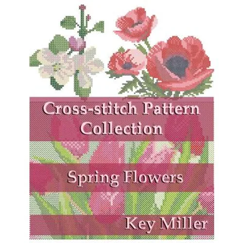 Cross-stitch Pattern Collection: Spring Flowers