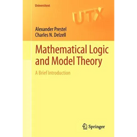 Mathematical Logic and Model Theory: A Brief Introduction - Paperback