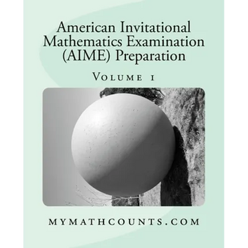 American Invitational Mathematics Examination (AIME) Preparation (Volume 1) - Paperback