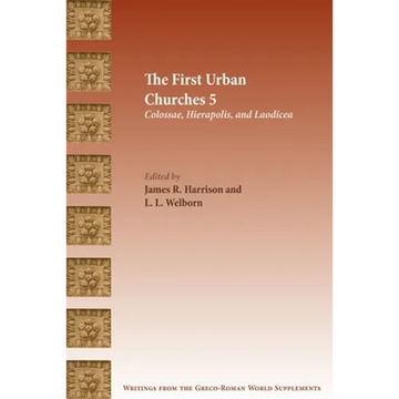 The First Urban Churches 5: Colossae, Hierapolis, and Laodicea - Paperback