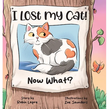 I Lost My Cat! Now What? - Hardcover