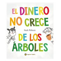 El Dinero No Crece de Los Árboles / Money Doesn't Grow on Trees - Hardcover