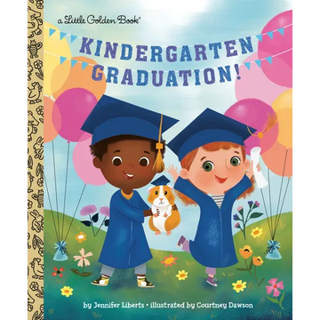 Kindergarten Graduation!: A Book for Soon-To-Be First Graders - Hardcover