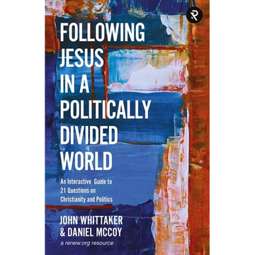 Following Jesus in a Politically Divided World: An Interactive Guide to 21 Questions on Christianity and Politics - Paperback