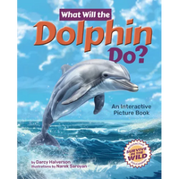 What Will the Dolphin Do?: An Interactive Picture Book - Hardcover
