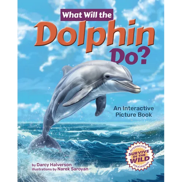 What Will the Dolphin Do?: An Interactive Picture Book - Hardcover