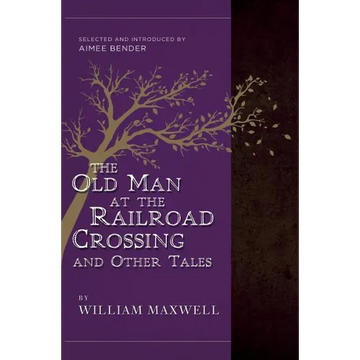 The Old Man at the Railroad Crossing and Other Tales: Selected and Introduced by Aimee Bender - Paperback