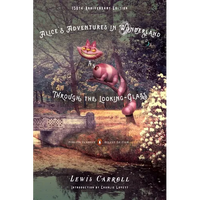 Alice's Adventures in Wonderland and Through the Looking-Glass: 150th-Anniversary Edition (Penguin Classics Deluxe Edition) - Paperback