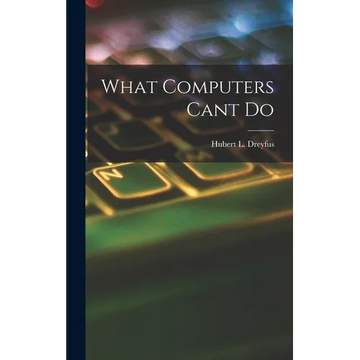 What Computers Cant Do - Hardcover
