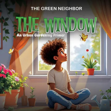 The Window: An Urban Gardening Primer - Paperback
