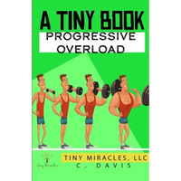 A Tiny Book: Progressive Overload - Paperback