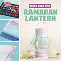 Make Your Own Ramadan Lantern