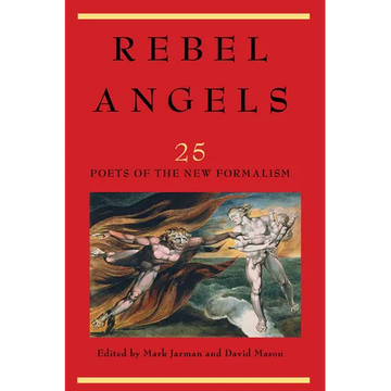 Rebel Angels: 25 Poets of the New Formalism - Hardcover
