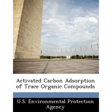 Activated Carbon Adsorption of Trace Organic Compounds - Paperback