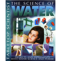 The Science of Water: Projects and Experiments with Water Science & Power - Paperback