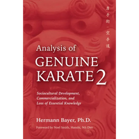 Analysis of Genuine Karate 2: Sociocultural Development, Commercialization, and Loss of Essential Knowledge - Paperback