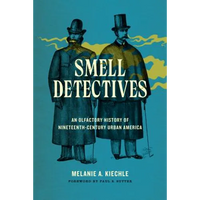 Smell Detectives: An Olfactory History of Nineteenth-Century Urban America - Paperback