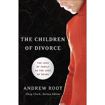 The Children of Divorce: The Loss of Family as the Loss of Being - Paperback