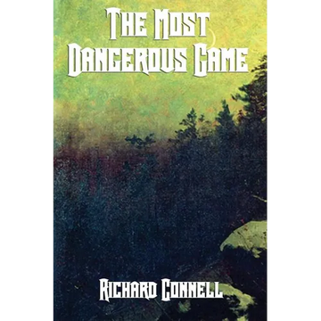 The Most Dangerous Game: A Classic Tale of Survival, Suspense, and the Hunter Hunted - Paperback