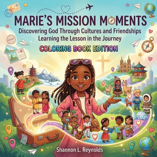 Marie's Mission Moments: Discovering God Through Cultures and Friendships (Coloring Book): Learning the Lesson in the Journey