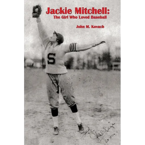 Jackie Mitchell: The Girl Who Loved Baseball