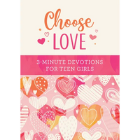 Choose Love: 3-Minute Devotions for Teen Girls - Paperback