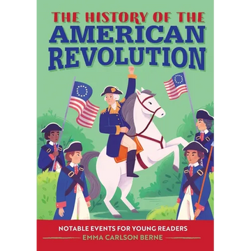 The History of the American Revolution: Notable Events for Young Readers - Paperback