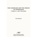 The Hasideans and the Origin of Pharisaism