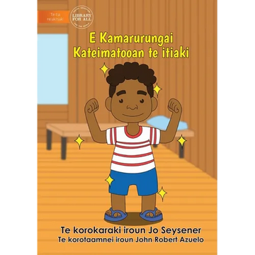 Being Clean Keeps Me Healthy - E Kamarurungai Kateimatooan te itiaki (Te Kiribati) - Paperback