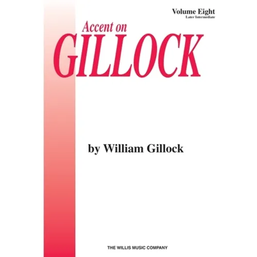 Accent on Gillock Volume 8: Later Intermediate Level
