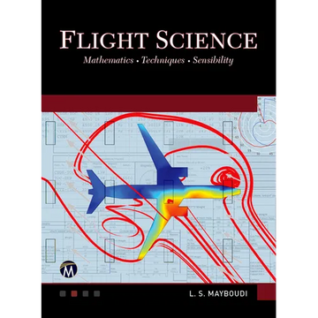 Flight Science: Mathematics - Techniques - Sensibility - Hardcover