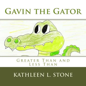 Gavin the Gator: Greater Than and Less Than - Paperback