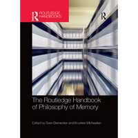 The Routledge Handbook of Philosophy of Memory - Paperback