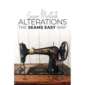Alterations (The Seams Easy Way): Step-by-step Instructions for Sewing and Practical Clothing Alterations - Paperback