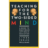 Teaching for the Two-Sided Mind: A Guide to Right Brain/Left Brain Education - Paperback