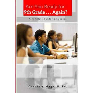 Are You Ready For 9th Grade . . . Again? A Family's Guide for Success - Paperback