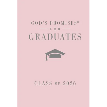 God's Promises for Graduates: Class of 2026 - Pink NKJV: New King James Version (the Perfect Christian Graduation Gift to Celebrate Your Grad) - Hardcover