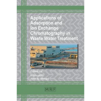 Applications of Adsorption and Ion Exchange Chromatography in Waste Water Treatment - Paperback