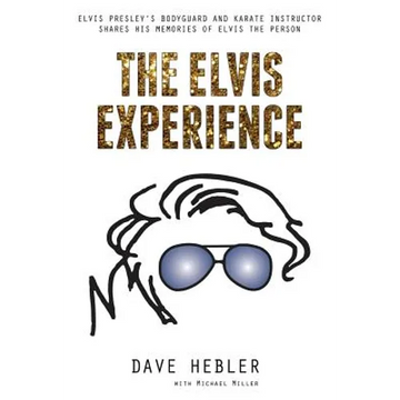 The Elvis Experience: Elvis Presley's Bodyguard and Karate Instructor Shares His Memories of Elvis the Person - Paperback