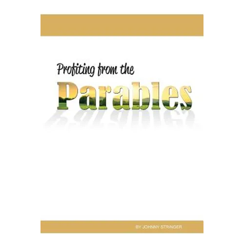 Profiting from the Parables