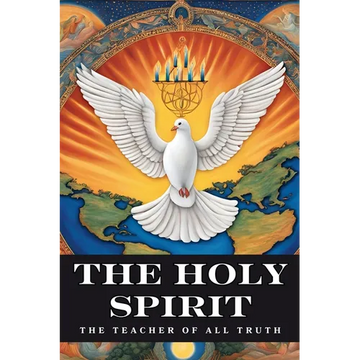 The Holy Spirit: The Teacher of All Truth - Paperback