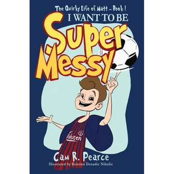I Want to Be Super Messy - Paperback